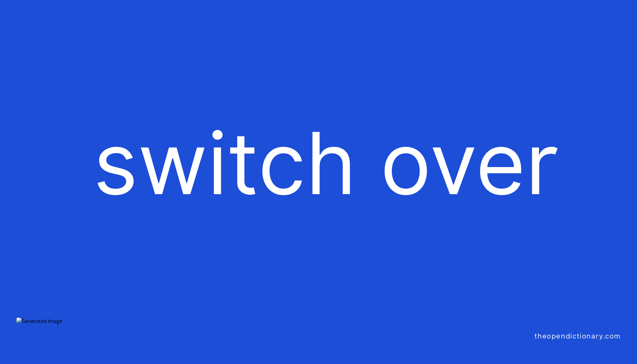 switch-over-phrasal-verb-switch-over-definition-meaning-and-example